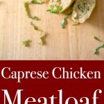 Caprese Chicken Meatloaf made with ground chicken, fresh Mozzarella, basil, diced plum tomatoes and gluten free breadcrumbs is a healthy dinner that's loaded with flavor.