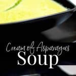 Cream of Asparagus Soup made with fresh green asparagus, milk and vegetable broth is a favorite way to utilize leftovers. 