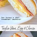 Taylor Ham, Egg and Cheese on a Hard Roll is THE BEST and most popular New Jersey breakfast sandwich in the state!