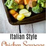 Are you looking for a low carb, easy to prepare weeknight meal? This Italian Style Chicken Sausage & Vegetables made on one sheet pan it it!