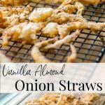 Top your favorite steak or hamburger with these crunchy Vanilla Almond Onion Straws made with vanilla almond milk and red onions.