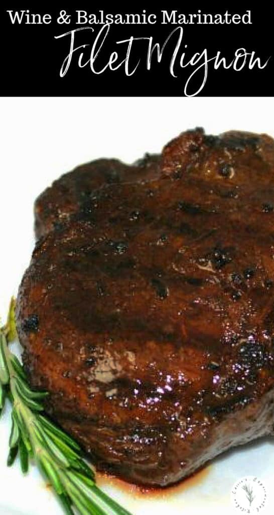 Wine & Balsamic Marinated Filet Mignon made with dry red wine, mustard, balsamic vinegar and fresh rosemary.