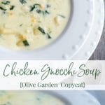 Olive Garden's Chicken Gnocchi Soup made with boneless cooked chicken, vegetables and gnocchi in a creamy chicken broth.