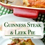 Guinness Steak and Leek Pie made with London Broil, vegetables and Irish Guinness stout beer topped with a puff pastry crust.