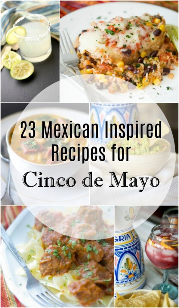 The Mexican holiday of Cinco de Mayo is celebrated each year on May 5th. Here are 23 Mexican Inspired Recipes for your Cinco de Mayo celebrations.