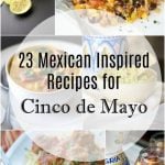 The Mexican holiday of Cinco de Mayo is celebrated each year on May 5th. Here are 23 Mexican Inspired Recipes for your Cinco de Mayo celebrations.