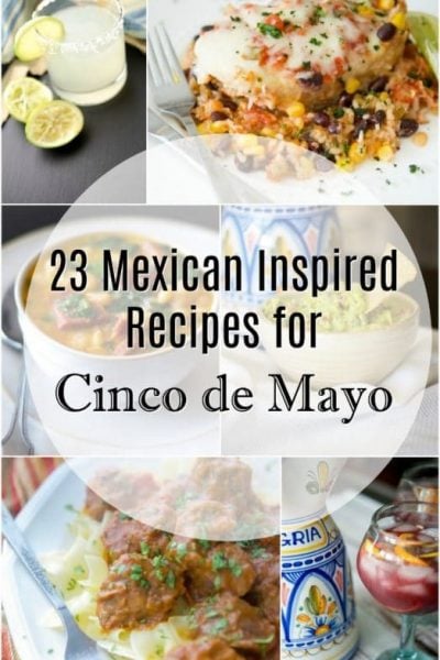 The Mexican holiday of Cinco de Mayo is celebrated each year on May 5th. Here are 23 Mexican Inspired Recipes for your Cinco de Mayo celebrations.