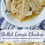 Deliciously quick and easy, this Skillet Lemon Chicken made with boneless chicken breasts will be your your new favorite weeknight go to meal.