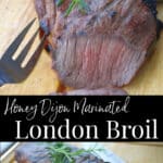 This Honey Dijon London Broil marinated in honey, Dijon mustard and fresh rosemary; then grilled is super tender and delicious. 