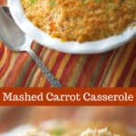 A collage photo of Mashed Carrot Casserole