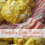 These flaky Pumpkin Drop Biscuits are so deliciously light and buttery, you'll never make homemade yeast rolls again! 