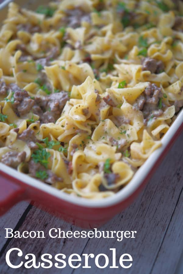 Bacon Cheeseburger Casserole made with lean ground beef and egg noodles in a creamy bacon cheese sauce is sure to please.