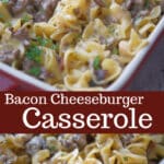 Bacon Cheeseburger Casserole made with lean ground beef and egg noodles in a creamy bacon cheese sauce is sure to please.