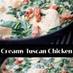 Creamy Tuscan Chicken made with boneless chicken pan seared in a skillet tossed with fresh spinach and sun dried tomatoes in an alfredo sauce.