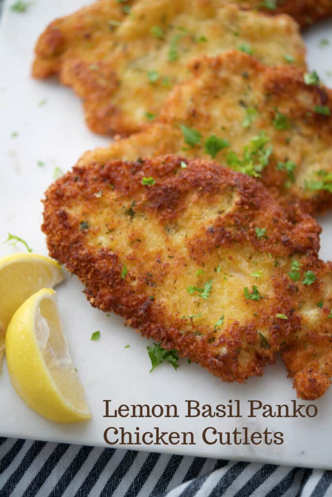 Lemon Basil Chicken Cutlets made with boneless chicken breasts coated in a Panko breadcrumbs, lemon and fresh basil.