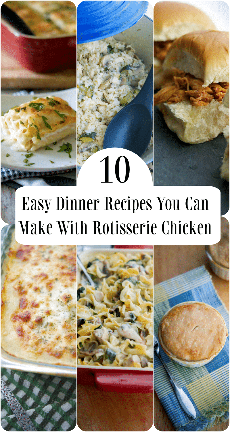 10 Easy Dinner Recipes You Can Make With Rotisserie Chicken