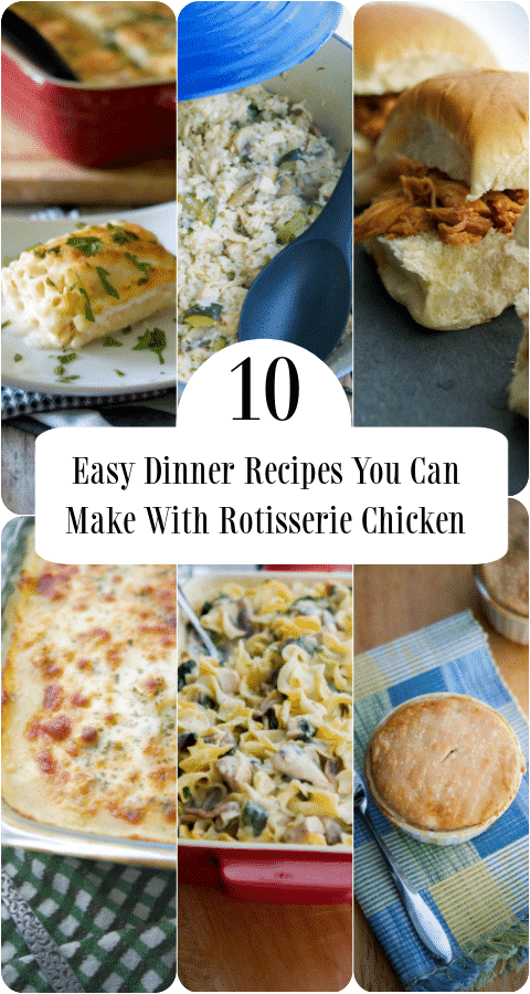 10 Easy Dinner Recipes You Can Make With Rotisserie Chicken