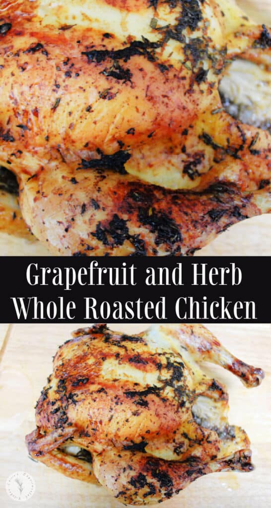 Whole chicken topped with a mixture of grapefruit zest and fresh herbs; then roasted and topped with a light grapefruit, white wine gravy. 