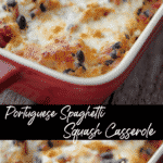 Portuguese Spaghetti Squash Casserole made with chourico, black beans, corn and fire roasted tomatoes topped with Pepper Jack Cheese. 