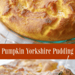 Pumpkin Yorkshire Pudding is a bread that's made from a batter of eggs, flour and milk with the addition of pumpkin puree and fresh sage. 
