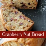 Cranberry Nut Bread is a delicious quick bread made with dried cranberries, apple cider and chopped walnuts. 