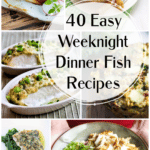 40 Easy Weeknight Fish Recipes