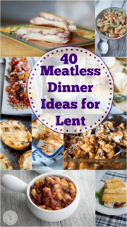 40 Meatless Dinner Ideas for Lent | Carrie’s Experimental Kitchen