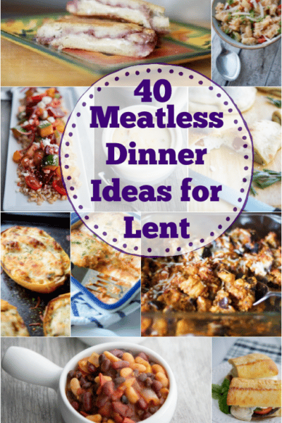 40 Meatless Dinner Ideas for Lent
