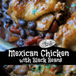 A collage photo of Mexican Chicken with Beans