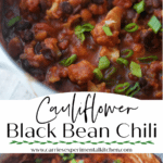 A collage photo of Cauliflower Black Bean Chili