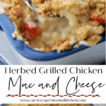 A collage photo of herbed grilled chicken macaroni and cheese