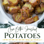 A collage photo of Chive Butter Smashed Potatoes