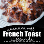 collage photo of cinnamon roll french toast