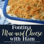collage photo of fontina mac and cheese with ham