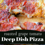 collage photo of deep dish pizza with roasted grape tomatoes