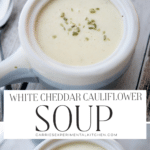 collage photo of white cheddar cauliflower soup in soup crocks