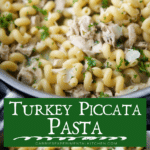 collage photo of turkey piccata pasta in a skillet