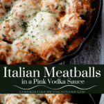 collage photo of Italian meatballs topped with vodka sauce and cheese in a cast iron skillet
