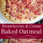 collage photo of strawberries and cream baked oatmeal in a white dish
