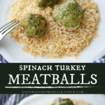 collage photo of spinach turkey meatballs over brown rice