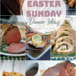 large collage photo of easter dinner recipes