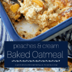 collage photo of peaches and cream baked oatmeal